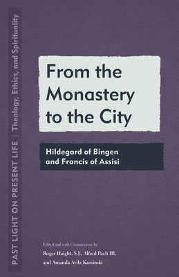 Paperback book titled "From the Monastery to the City" about Hildegard of Bingen and Francis of Assisi, published by Fordham University Press.