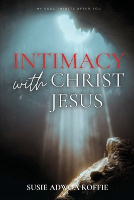 Intimacy with Christ Jesus Paperback Eleviv Publishing Group