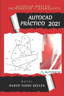 AutoCAD Práctico 2021: Básico, Intermedio y Avanzado I by Farro Seclen, Marco Antonio