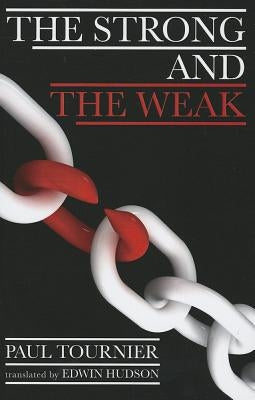 The Strong and the Weak by Tournier, Paul