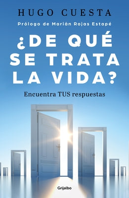 ¿De Qué Trata La Vida: Encuentra Tus Respuestas? / What Is Life All about by Cuesta, Hugo