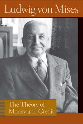 The Theory of Money and Credit by Mises, Ludwig Von