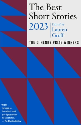 The Best Short Stories 2023: The O. Henry Prize Winners Paperback Anchor Books