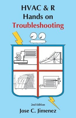 HVAC & R: Hands on Troubleshooting 2nd Edition by Jimenez, Jose C.