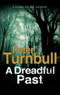 A Dreadful Past by Turnbull, Peter