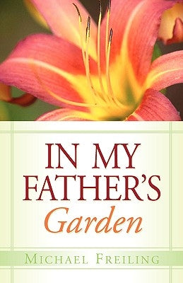 In My Father's Garden Paperback Xulon Press