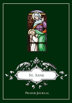 St. Anne Prayer Journal by Lamorte, Michael