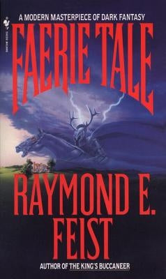 Faerie Tale by Feist, Raymond E.