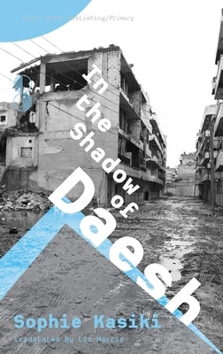 In the Shadow of Daesh Paperback First Draft Publishing Gmbh