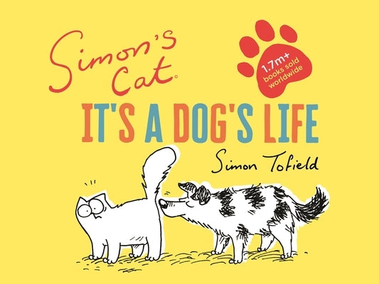 Simon's Cat: It's a Dog's Life by Tofield, Simon