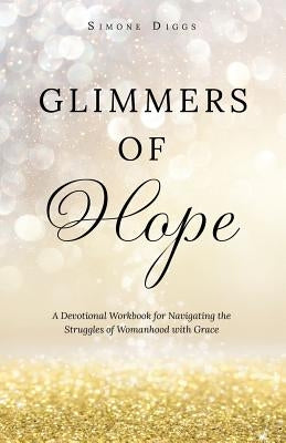 Glimmers of Hope by Diggs, Simone