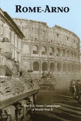 Rome-Arno: The U.S. Army Campaigns of World War II Paperback Createspace Independent Publishing Platform
