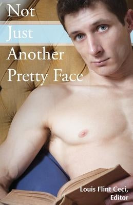 Not Just Another Pretty Face by Ceci, Louis Flint