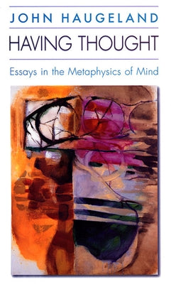 Having Thought: Essays in the Metaphysics of Mind Paperback Harvard University Press