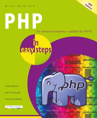 PHP in Easy Steps: Updated for PHP 8 by McGrath, Mike