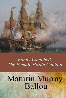 Fanny Campbell, The Female Pirate Captain Paperback Createspace Independent Publishing Platform