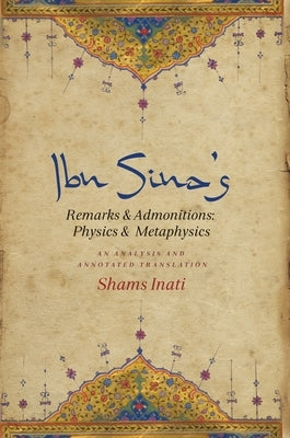 Ibn Sina's Remarks and Admonitions: Physics and Metaphysics: An Analysis and Annotated Translation by Inati, Shams