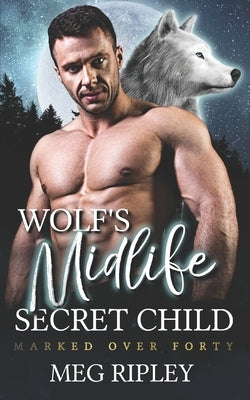 Wolf's Midlife Secret Child Paperback Independently Published