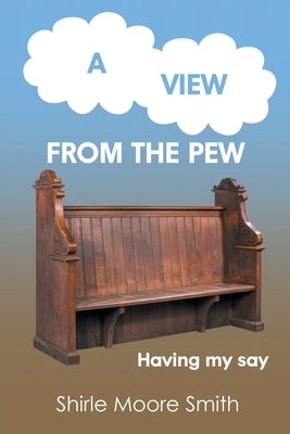 A View from the Pew: Having my say Paperback Fulton Books