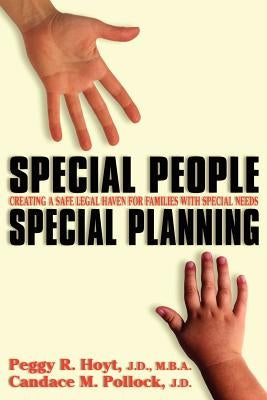 Special People, Special Planning-Creating a Safe Legal Haven for Families with Special Needs Paperback Legacy Planning Partners, LLC