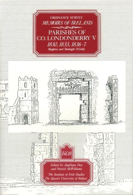 Ordnance Survey Memoirs of Ireland, Vol 18: County Londonderry V, 1830, 1833, 1836-37 by Day, A.