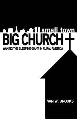 Small Town / Big Church Paperback Xulon Press