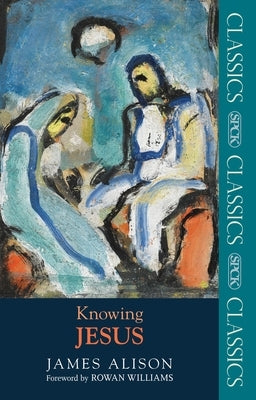 Knowing Jesus Paperback SPCK Publishing