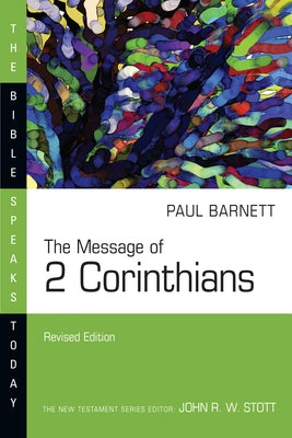 The Message of 2 Corinthians by Barnett, Paul