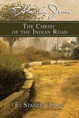 The Christ of the Indian Road Paperback Abingdon Press