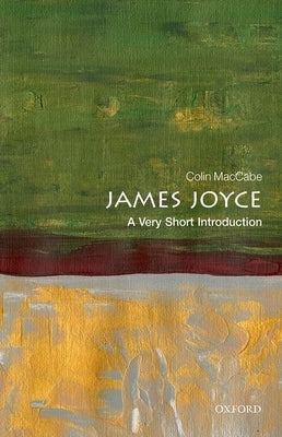 James Joyce: A Very Short Introduction by Maccabe, Colin