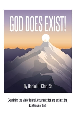 God Does Exist!: Examining the Major Formal Arguments for and against the Existence of God Paperback Truth Publications, Inc.