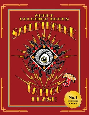 Sablethorne Tattoo Flash: Adult Coloring Book Modern Tattoo Art (Book 3): Adult Coloring Book Modern Tattoo Art by Sablethorne