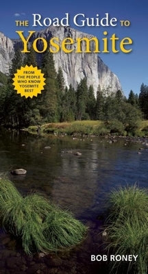 The Road Guide to Yosemite Paperback Yosemite Conservancy