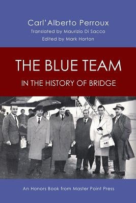 The Blue Team in the History of Bridge: An Honors Book from Master Point Press Paperback Master Point Press