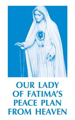 Image of "Our Lady of Fatima's Peace Plan from Heaven" book by T A N Books & Publishers, featuring a religious illustration on the cover.