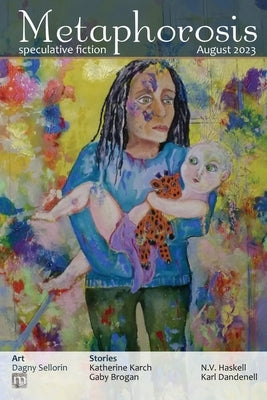 Metaphorosis August 2023 Paperback Metaphorosis Magazine