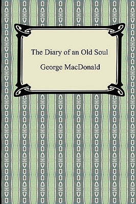 The Diary of an Old Soul by MacDonald, George