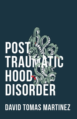 Post Traumatic Hood Disorder by Martinez, David Tomas