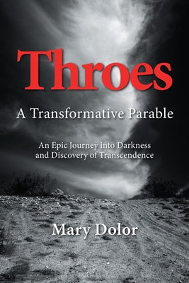 Throes: A Transformative Parable by Mary Dolor