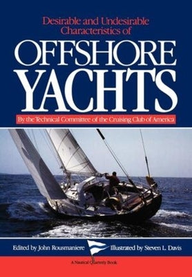 Desirable and Undesirable Characteristics of Offshore Yachts by Cruising Club of America, Club Of Americ