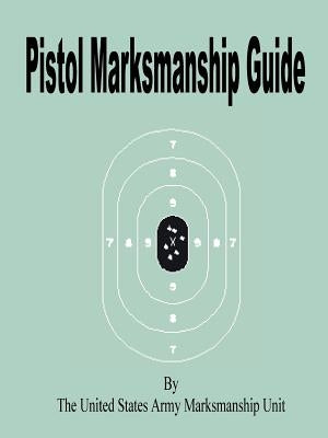 Pistol Marksmanship Guide Paperback Fredonia Books (NL)