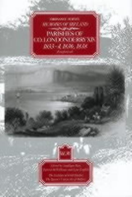 Ordnance Survey Memoirs of Ireland, Vol 36: County Londonderry XIV, 1833-4, 1836, 1838 by Day, A.
