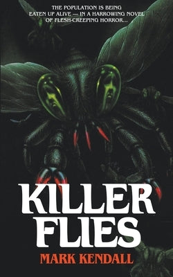 Killer Flies by Kendall, Mark