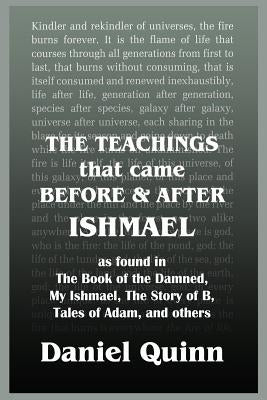 The Teachings: That Came Before and After Ishmael Paperback Createspace Independent Publishing Platform