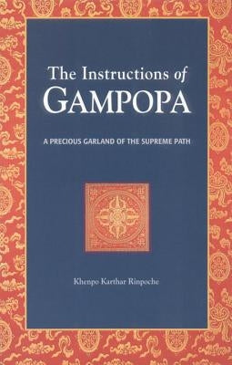 The Instructions of Gampopa: A Precious Garland of the Supreme Path Paperback Snow Lion Publications