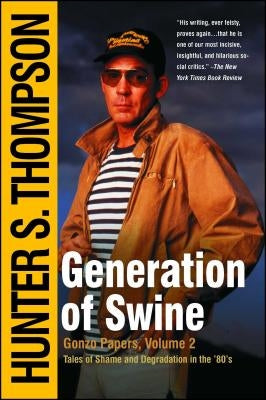 Generation of Swine: Tales of Shame and Degradation in the '80's Paperback Simon & Schuster