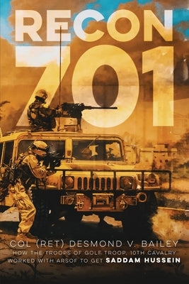 Recon 701: A story of Resiliency, Brotherhood, and Triumph, as told by the troopers of G/10 CAV Paperback Deeds Publishing