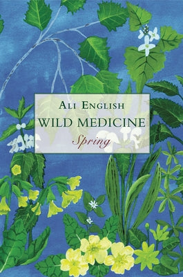 Wild Medicine - Spring by English, Ali