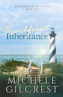 Beachfront Inheritance (Solomons Island Book One): Beachfront Inheritance Paperback Michele Gilcrest