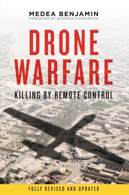 Drone Warfare: Killing by Remote Control by Benjamin, Medea